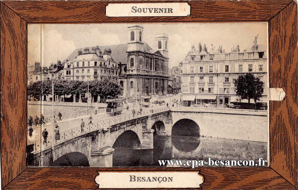 BESANÇON - Le Pont Battant et l’Église de la Madeleine